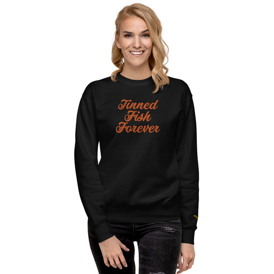 Tinned Fish Forever | Unisex Premium Sweatshirt