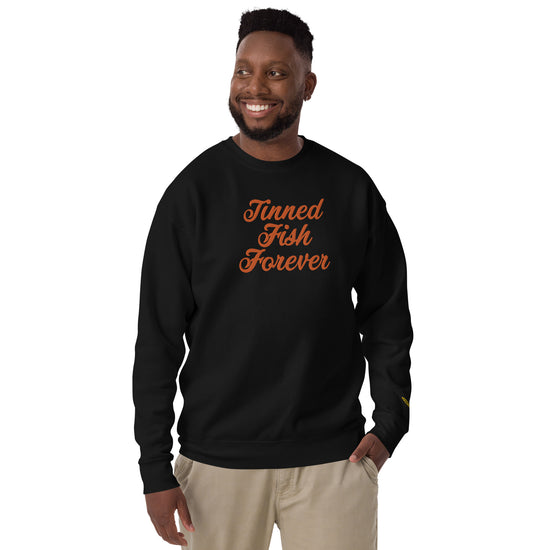 Tinned Fish Forever | Unisex Premium Sweatshirt