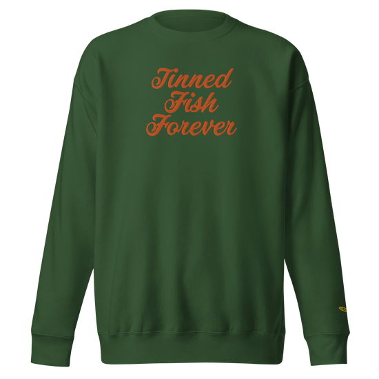 Tinned Fish Forever | Unisex Premium Sweatshirt