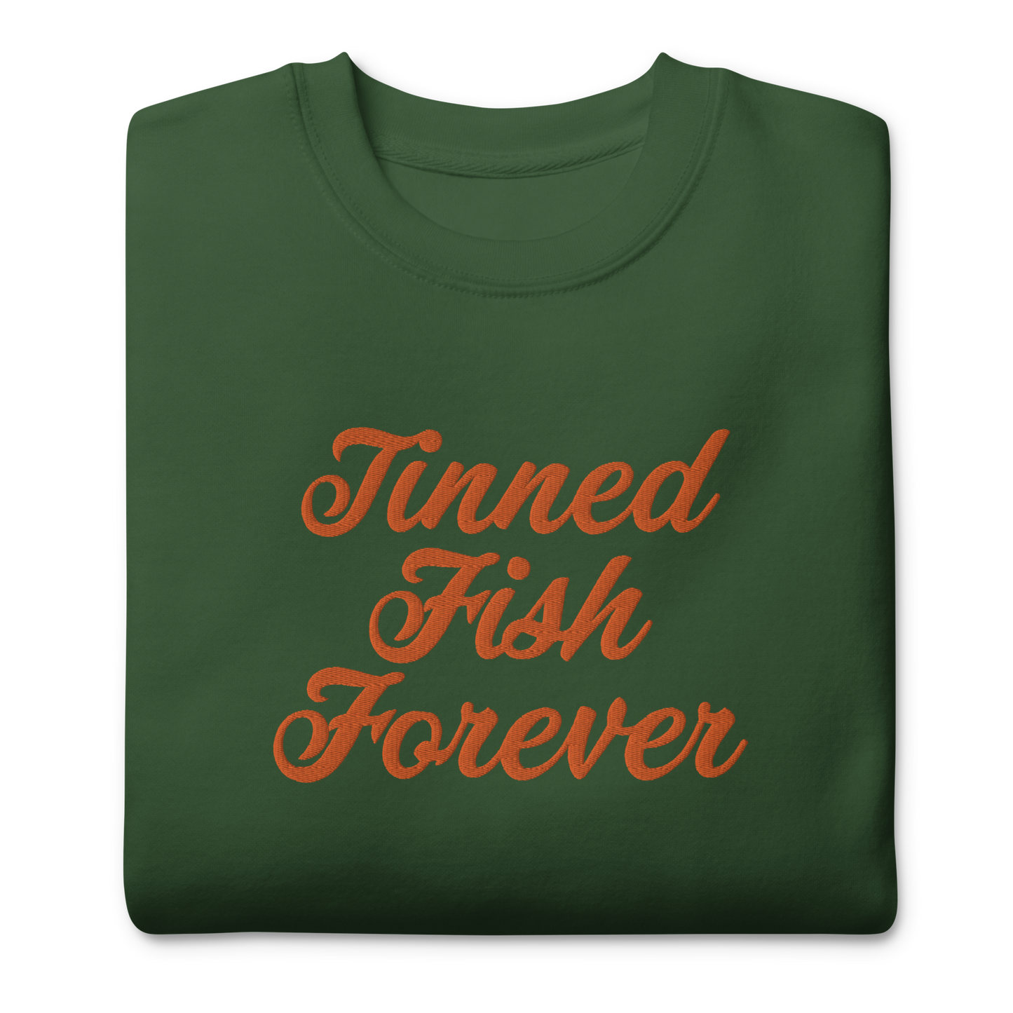 Tinned Fish Forever | Unisex Premium Sweatshirt