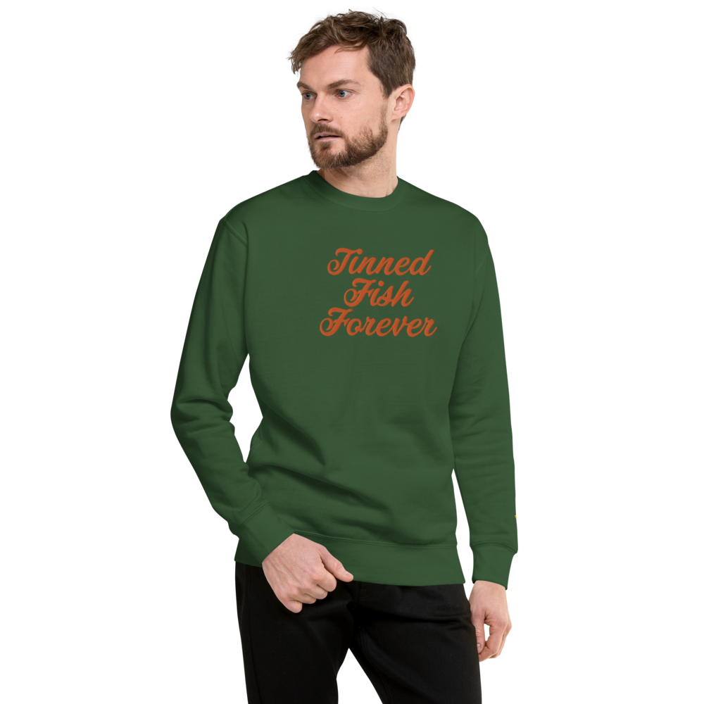 Tinned Fish Forever | Unisex Premium Sweatshirt