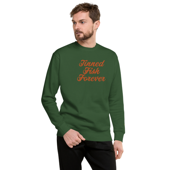 Tinned Fish Forever | Unisex Premium Sweatshirt